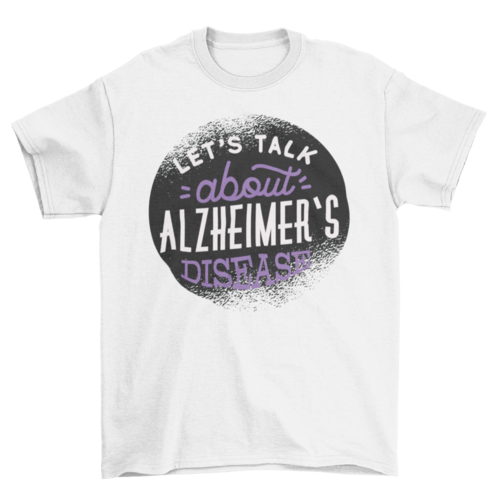 Talk about alzheimer t-shirt
