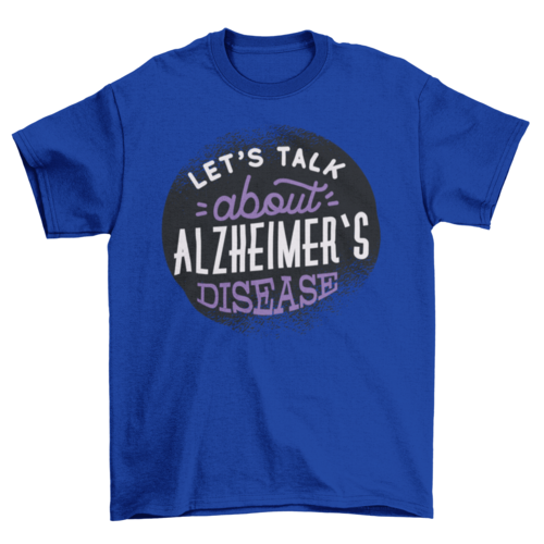 Talk about alzheimer t-shirt